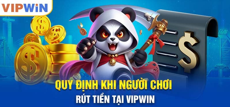 Quy định rút tiền vipwin