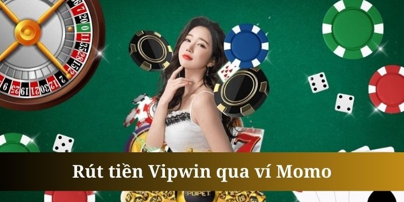 Rút tiền vipwin qua ví momo